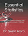 Essential Statistics: A complete book to practice and learn the important concepts of Statistics by Geeta Arora