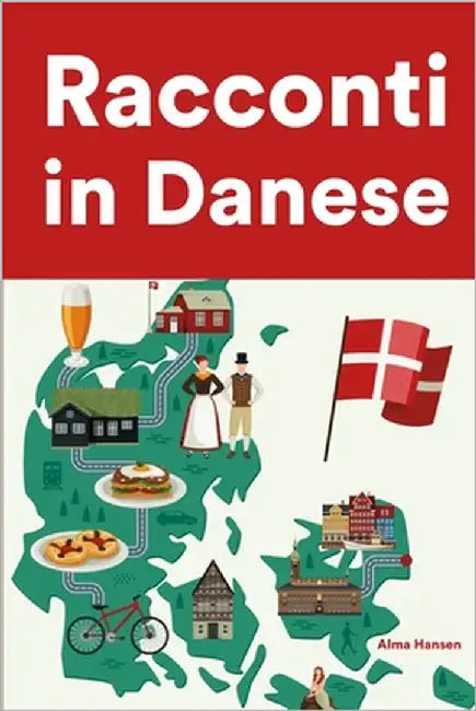 Racconti in Danese: Racconti in Danese per principianti e intermedi by Hansen, Alma