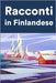 Racconti in Finlandese: Racconti in Finlandese per principianti e intermedi by Nieminen, Eevi