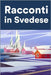 Racconti in Svedese: Racconti in Svedese per principianti e intermedi by Karlsson, Lars