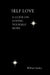 Self Love: Guide on loving and appreciating yourself more by William Stanley