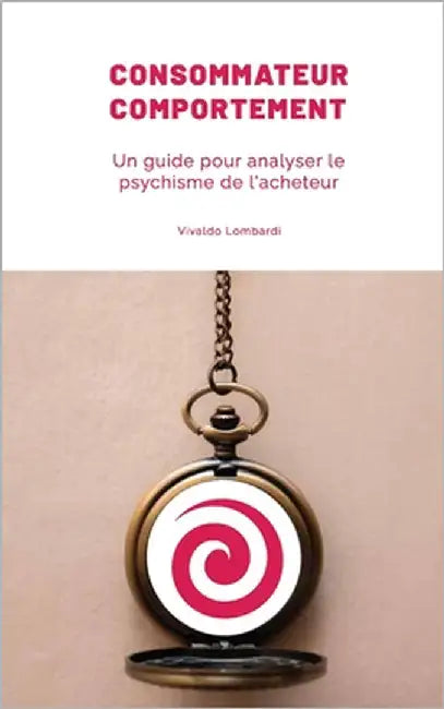 Comportamiento del Consumidor: Una guía para analizar la psique del comprador by Lombardi, Vivaldo