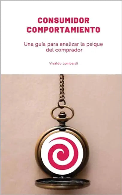 Comportement Du Consommateur: Un guide pour analyser le psychisme de l'acheteur by Lombardi, Vivaldo