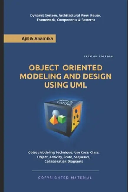 Object Oriented Modeling and Design Using UML: 2nd Edition by Anamika