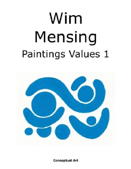 Wim Mensing Paintings Values 1 by Wim Mensing