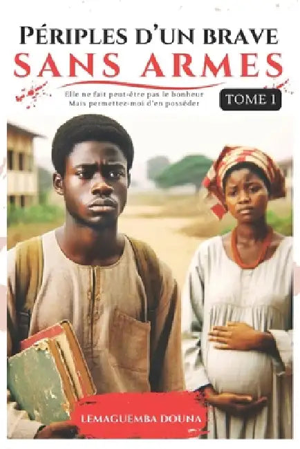 Périples d'un brave sans armes by Lemaguemba Douna