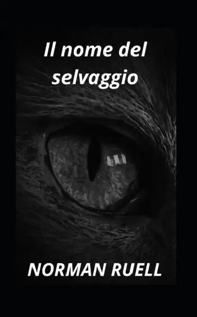 Il nome del selvaggio by Norman Ruell