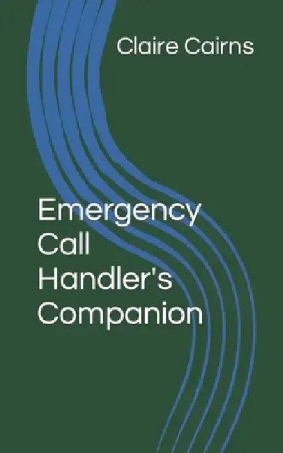 Emergency Call Handler's Companion by Claire Cairns