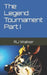 The Legend: Tournament Part I by Rj Walker