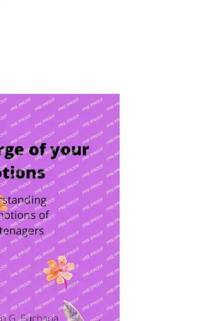 Take charge of your emotions: Understanding the emotions of your tenagers by Kathleen G. Eucharia
