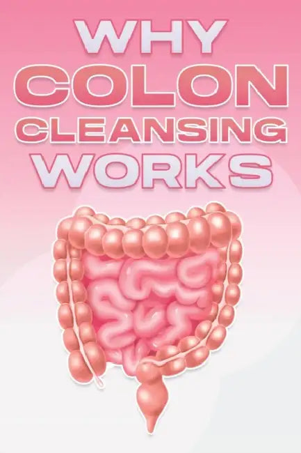 Why Colon Cleansing Works: Why Alternative Medicine Works #9 by Sherry Lee