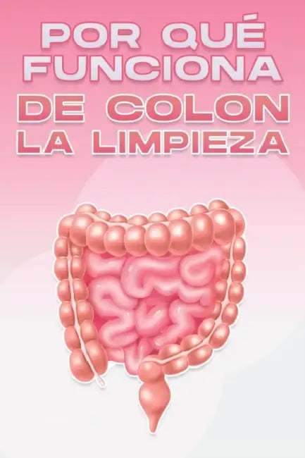 Por Qué Funciona de Colon La Limpieza: Por qué funciona la medicina alternativa #9 by Sherry Lee