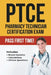 Ptce: Pharmacy Technician Certification Exam by Pharmd T. Mack