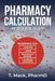 Pharmacy Calculation: Workout by Pharmd T. Mack
