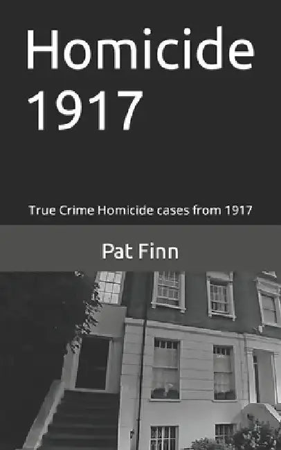 Homicide 1917 by Pat Finn