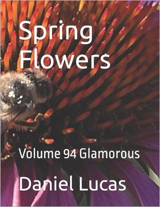 Spring Flowers: Volume 94 Glamorous by Daniel Lucas