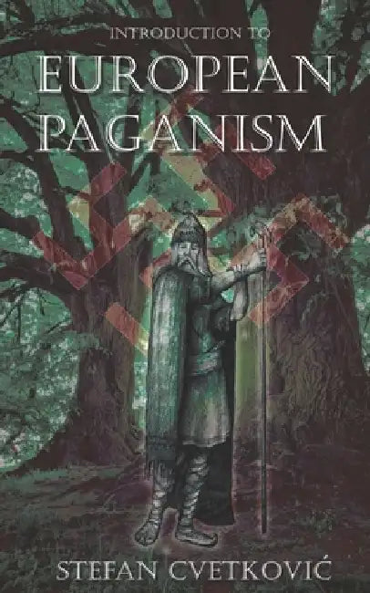 Introduction to European Paganism by Stefan Cvetkovic