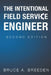The Intentional Field Service Engineer: 2nd Edition by Bruce a. Breeden