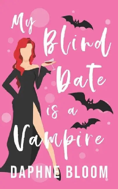 My Blind Date is a Vampire: A Paranormal Romance by Daphne Bloom
