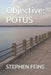 Objective: Potus by Stephen Feins