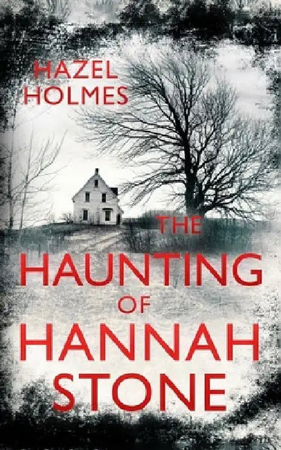 The Haunting of Hannah Stone by Hazel Holmes