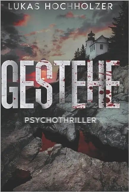 Gestehe: Psychothriller by Hochholzer, Lukas