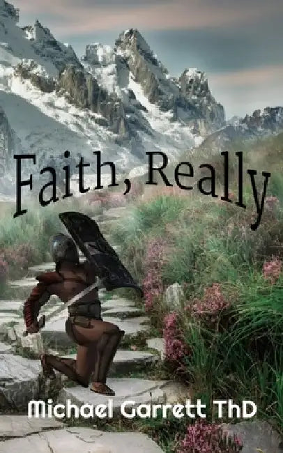 Faith, Really by Michael Garrett