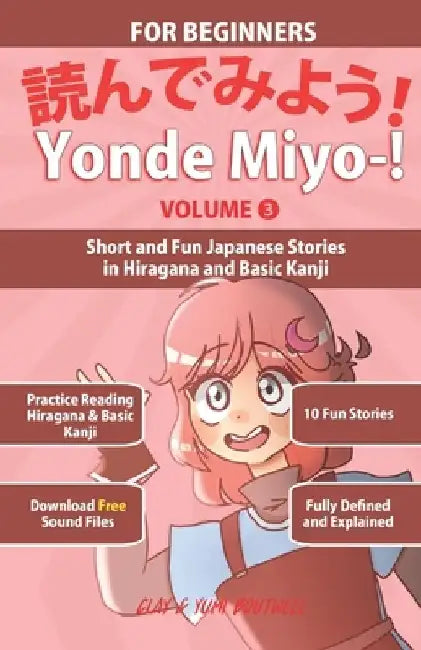 Yonde Miyo-! Volume 3: Short and Fun Japanese Stories in Hiragana and Basic Kanji by Yumi Boutwell