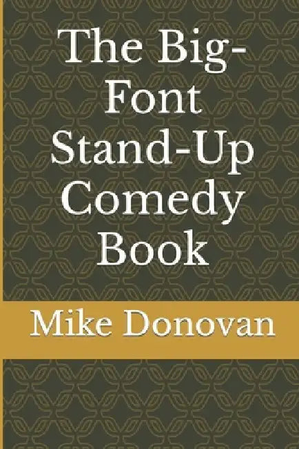The Big-Font Stand-Up Comedy Book by Mike Donovan