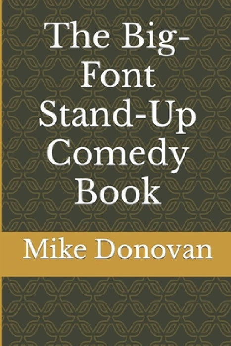 The Big-Font Stand-Up Comedy Book by Mike Donovan