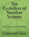 The Evolution of Number Systems: For Class-1 to 12 Students by Chanchal Dass Fie