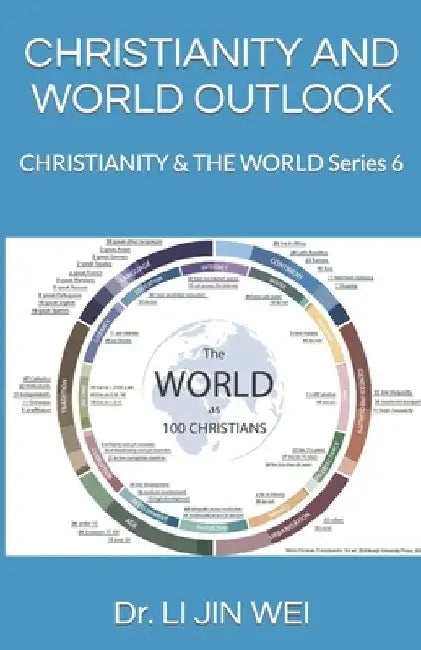 Christianity and World Outlook: CHRISTIANITY & THE WORLD Series 6 by Li Jin Wei
