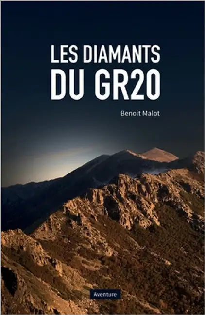Les Diamants du GR20 by Malot, Benoit