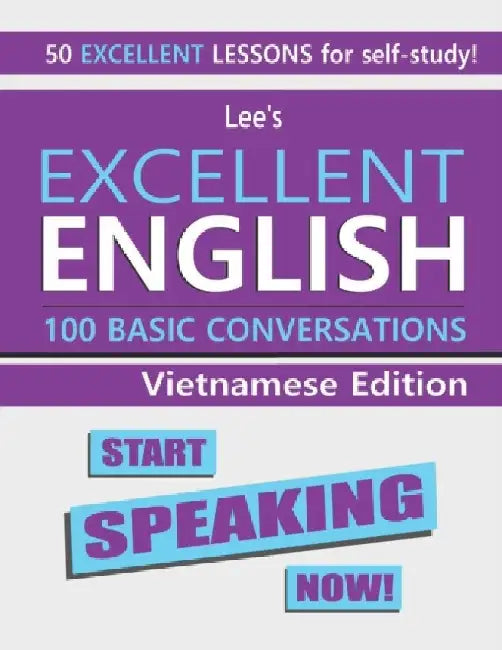 Lee's Excellent English: Start Speaking Now! - Vietnamese Edition by Kevin Lee