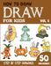 How to Draw for Kids: 50 Cute Step By Step Drawings (Vol 5) by Sonia Rai