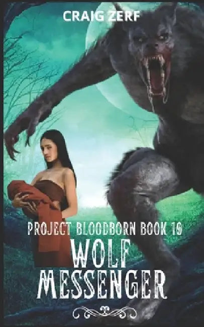 Project Bloodborn - Book 10: WOLF MESSENGER: A werewolves & shifters novel by Craig Zerf