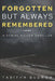Forgotten, but Always Remembered by Tabitha J. Obermeyer