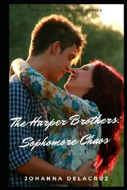 The Harper Brothers: Sophomore Chaos by Johanna Delacruz