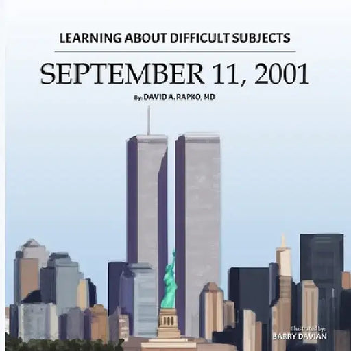 Learning About Difficult Subjects: September 11, 2001 by Barry Davian