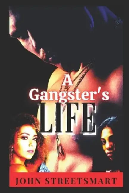 A Gangster's Life by Lynn Hankins