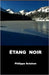 Etang Noir by Scialom, Philippe