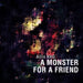A Monster For A Friend by Allin Khg