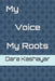 My Voice_My Roots by Dara Kashayar