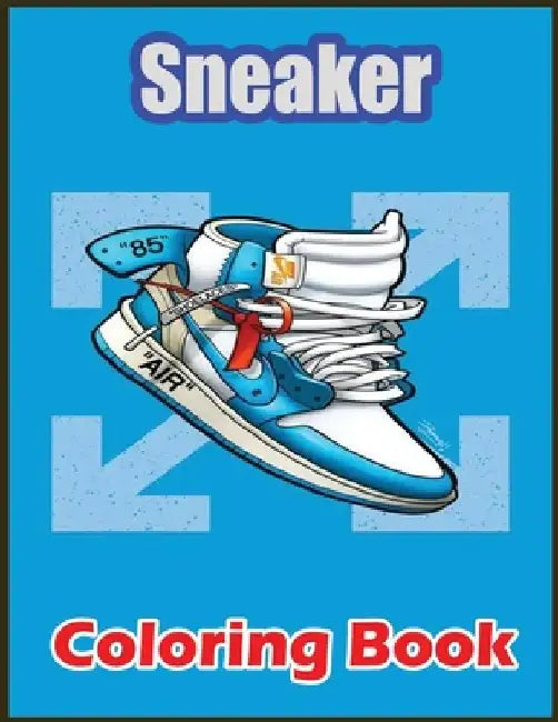 Sneaker Coloring Book: Awesome Coloring Book With High Quality Images For Sneaker Lovers by Animal Sneaker Axolotl Coloring