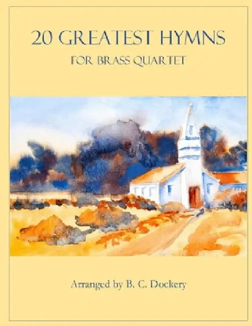 20 Greatest Hymns for Brass Quartet by B. C. Dockery