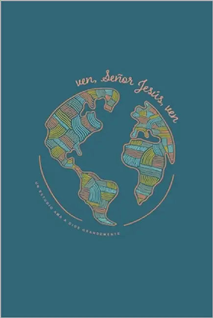 Ven, Señor Jesús, Ven: A Love God Greatly Spanish Bible Study Journal by Greatly, Love God