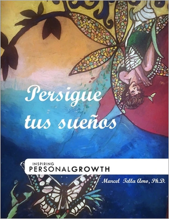 Persigue tus sueños by Marcel Tella Amo
