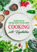 Cooking with Vegetables: Delicious and Easy Vegetable Recipes That Will Excite! by Booksumo Press