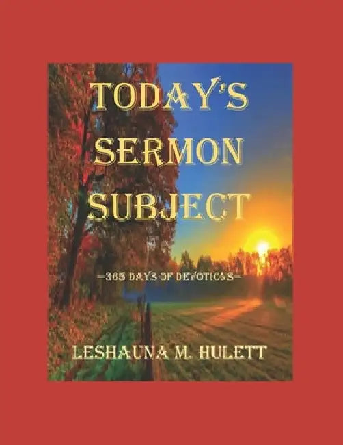 Today's Sermon Subject: 365 Days of Devotions by Antonio D. Thomas