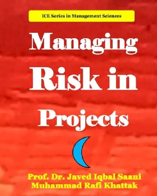 Managing Risk in Projects by Muhammad Rafi Khattak